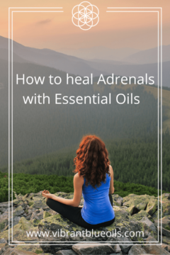 A serene woman practicing yoga in the mountains with an overlay text reading "how to balance adrenals with essential oils - www.vibrantblueoils.com".